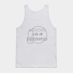 Awesome Like My Daughters T-shirt Tank Top